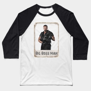 Big Boss Man Baseball T-Shirt